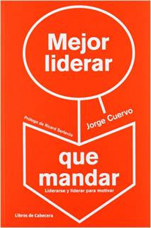 MEJOR LIDERAR QUE MANDAR