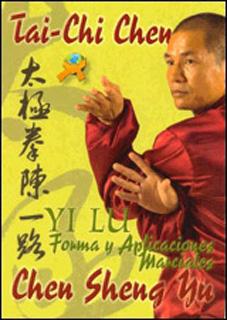 TAI-CHI CHEN: YI LU, FORMA Y APLICACIONES MARCIALES