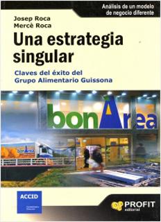 UNA ESTRATEGIA SINGULAR: CLAVES DEL EXITO DEL GRUPO ALIMENTARIO