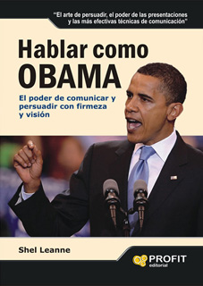 HABLAR COMO OBAMA: EL PODER DE COMUNICAR Y PERSUADIR CON FIRMEZA