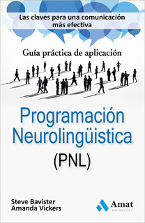 PROGRAMACION NEUROLINGUISTICA (PNL) GUIA PRACTICA...