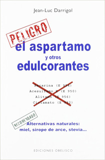 EL ASPARTAMO Y OTROS EDULCOLORANTES (PELIGRO)