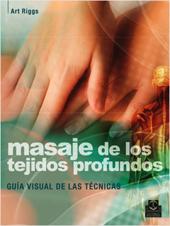 MASAJE DE LOS TEJIDOS PROFUNDOS: GUIA VISUAL DE...