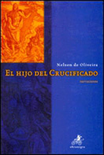 EL HIJO DEL CRUCIFICADO: NARRACIONES