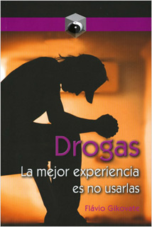 DROGAS: LA MEJOR EXPERIENCIA ES NO USARLAS
