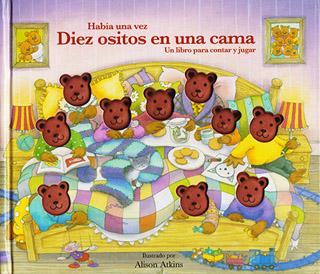 HABIA UNA VEZ DIEZ OSITOS EN UNA CAMA: UN LIBRO PARA CONTAR Y JUGAR