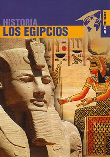 HISTORIA DE LOS EGIPCIOS (ATLAS DEL SABER)