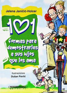 101 FORMAS PARA DEMOSTRARLES A SUS HIJOS QUE LOS AMA