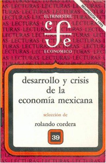 DESARROLLO Y CRISIS DE ECONOMIA MEXICANA