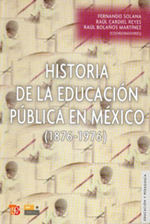 HISTORIA DE LA EDUCACION PUBLICA EN MEXICO (1876...