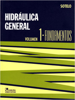 HIDRAULICA GENERAL VOLUMEN 1: FUNDAMENTOS