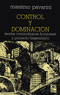 CONTROL Y DOMINACION: TEORIAS CRIMINOLOGICAS...