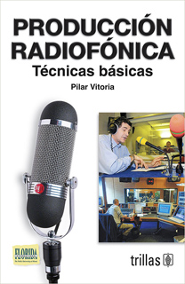 PRODUCCION RADIOFONICA: TECNICAS BASICAS