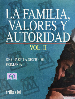 LA FAMILIA: VALORES Y AUTORIDAD VOLUMEN 2