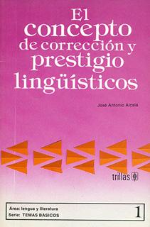 EL CONCEPTO DE LA CORRECCION Y EL PRESTIGIO LINGUISTICOS