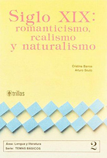 SIGLO XIX: ROMANTICISMO, REALISMO