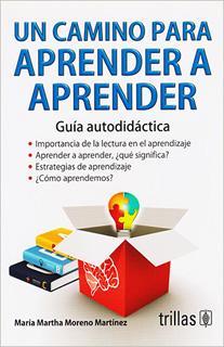 UN CAMINO PARA APRENDER A APRENDER: GUIA AUTODIDACTICA