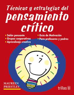 TECNICAS Y ESTRATEGIAS DEL PENSAMIENTO CRITICO