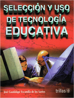 SELECCION Y USO DE TECNOLOGIA EDUCATIVA