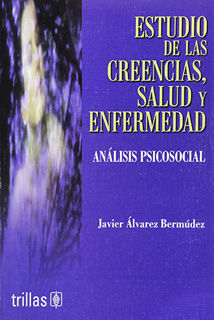 ESTUDIO DE LAS CREENCIAS, SALUD Y ENFERMEDAD