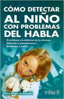 COMO DETECTAR AL NIÑO CON PROBLEMAS DEL HABLA