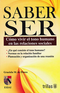 SABER SER: COMO VIVIR EL TONO HUMANO EN LAS RELACIONES SOCIALES