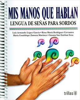 MIS MANOS QUE HABLAN: LENGUA DE SEÑAS PARA SORDOS