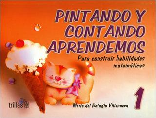 PINTANDO Y CONTANDO APRENDEMOS 1: PARA CONSTRUIR HABILIDADES MATEMATICAS