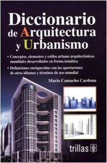 DICCIONARIO DE ARQUITECTURA Y URBANISMO