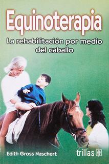 EQUINOTERAPIA, LA REHABILITACION POR MEDIO DEL CABALLO