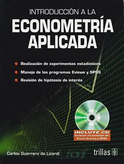 INTRODUCCION A LA ECONOMETRIA APLICADA (INCLUYE CD)