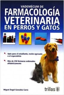 VADEMECUM DE FARMACOLOGIA VETERINARIA EN PERROS Y GATOS