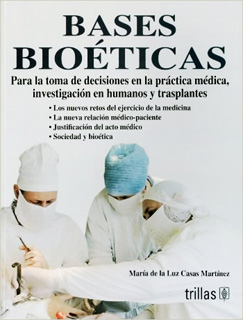 BASES BIOETICAS PARA LA TOMA DE DECISIONES EN LA PRACTICA MEDICA, INVESTIGACION EN HUMANOS