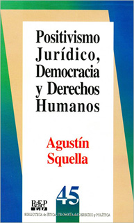 POSITIVISMO JURIDICO, DEMOCRACIA Y DERECHOS...