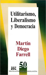 UTILITARISMO, LIBERALISMO Y DEMOCRACIA