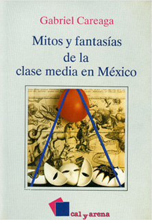 MITOS Y FANTASIAS DE LA CLASE MEDIA EN MEXICO