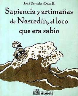 SAPIENCIA Y ARTIMAÑAS DE NASREDIN, EL LOCO QUE ERA SABIO