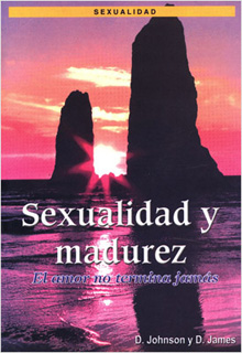 SEXUALIDAD Y MADUREZ: EL AMOR NO TERMINA JAMAS