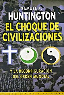 EL CHOQUE DE CIVILIZACIONES Y LA RECONFIGURACION...