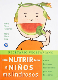 RECETARIO VEGETARIANO PARA NUTRIR BIEN A NIÑOS...