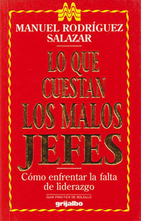 LO QUE CUESTAN LOS MALOS JEFES: COMO ENFRENTAR LA FALTA DE LIDERAZGO