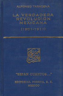 LA VERDADERA REVOLUCION MEXICANA 1901-1911