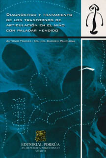 DIAGNOSTICO Y TRATAMIENTO DE LOS TRASTORNOS DE ARTICULACION EN EL NIÑO DE PALADAR HENDIDO