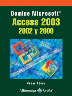 DOMINE MICROSOFT ACCESS 2003, 2002 Y 2000