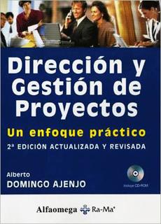 DIRECCION Y GESTION DE PROYECTOS UN ENFOQUE PRACTICO