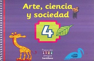 ARTE, CIENCIA Y SOCIEDAD 4 (PREESCOLAR INTEGRAL)