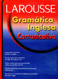 LAROUSSE GRAMATICA INGLESA COMUNICATIVA