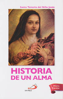 SANTA TERESITA DEL NIÑO: HISTORIA DE UN ALMA