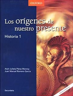 LOS ORIGENES DE NUESTRO PRESENTE: HISTORIA 1...