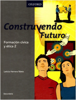 CONSTRUYENDO FUTURO: FORMACION CIVICA Y ETICA 2...